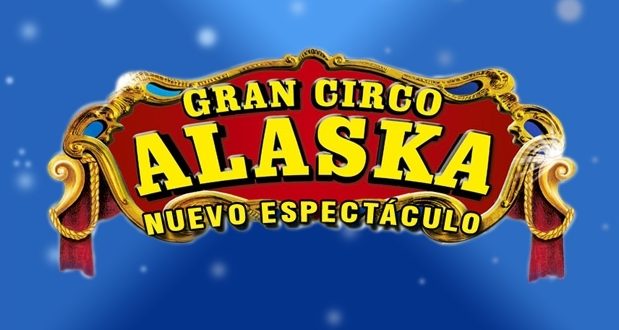 El Gran Circo Alaska se presentará en Murcia